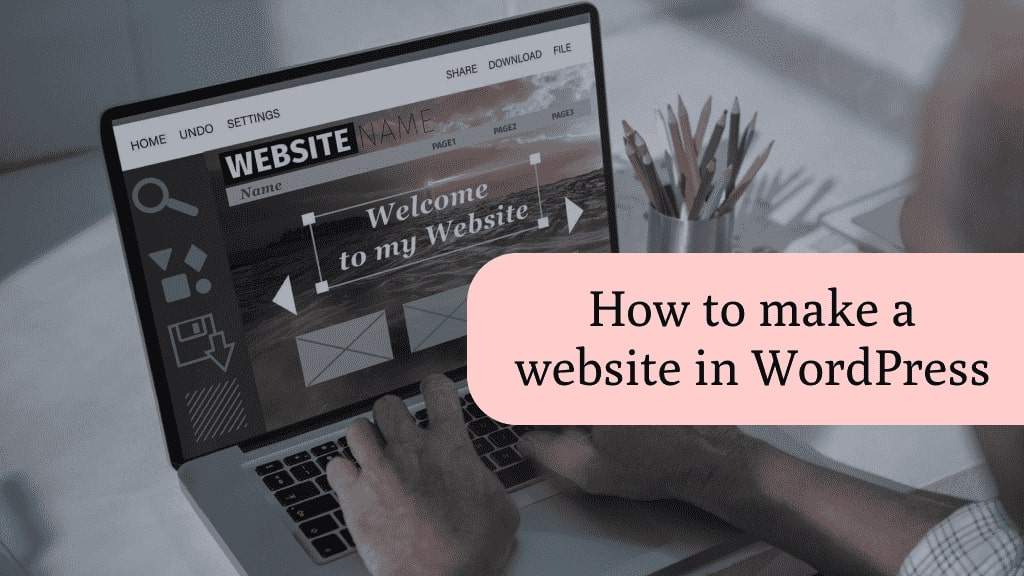 How to Make a Website in WordPress