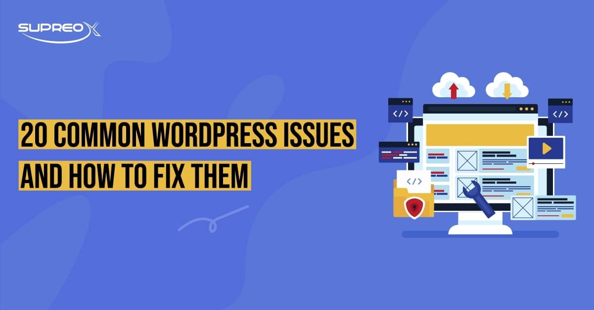 20 Common WordPress Issues and How to Fix Them