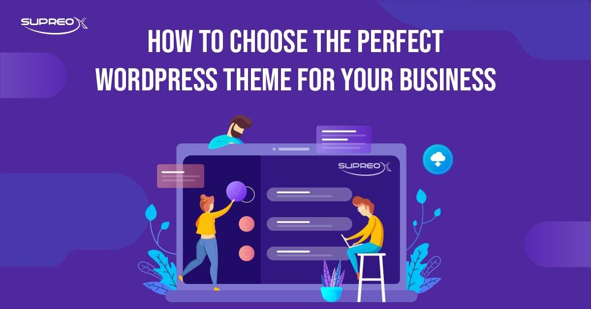 How to Choose the Perfect WordPress Theme for Your Business