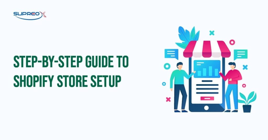 Step by Step Guide to Shopify Store Setup