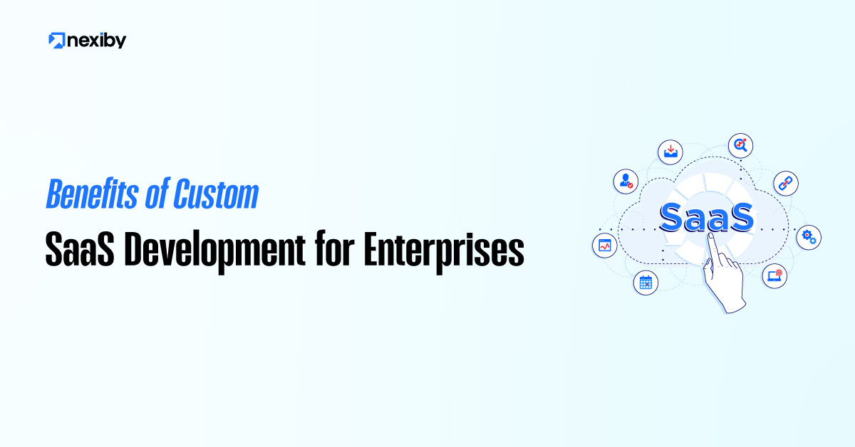 Benefits of Custom SaaS Development for Enterprises
