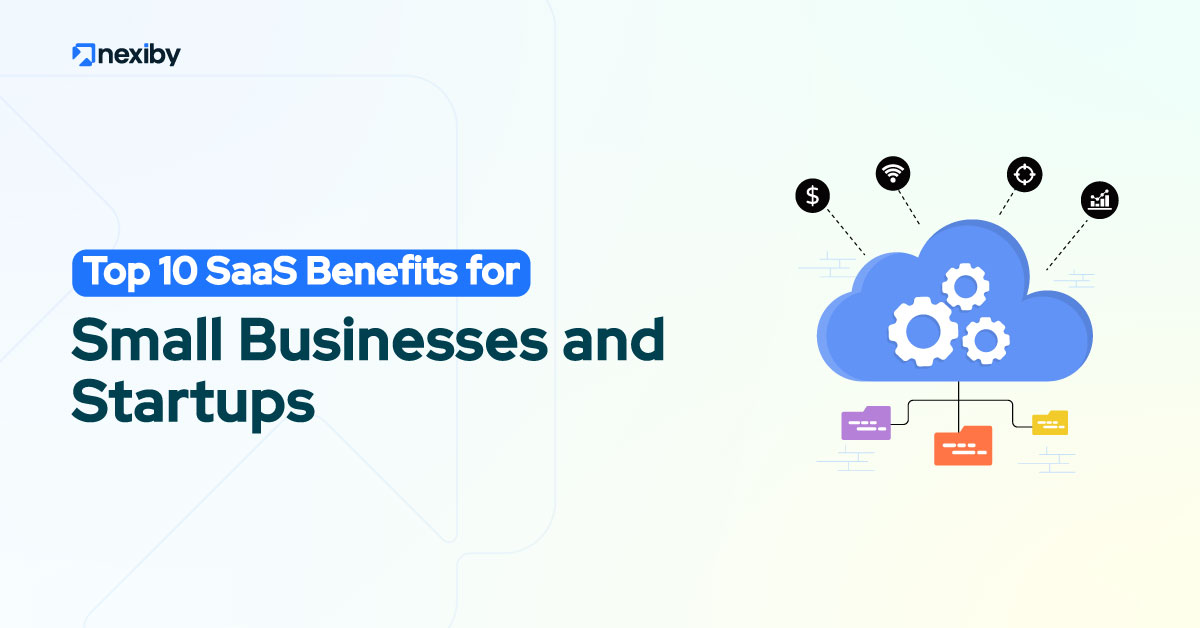Top 10 SaaS Benefits for Small Businesses and Startups